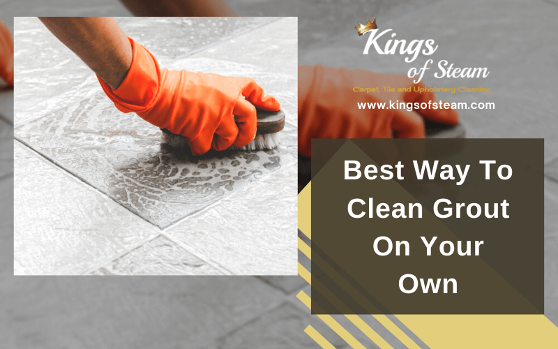 best way to clean grout on your own