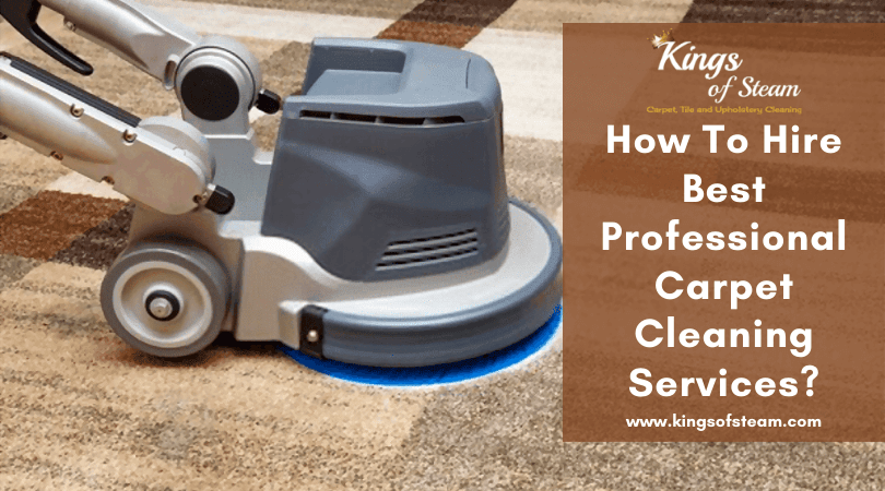 Tips To Hire Professional Carpet Cleaning Services Kings Of Steam