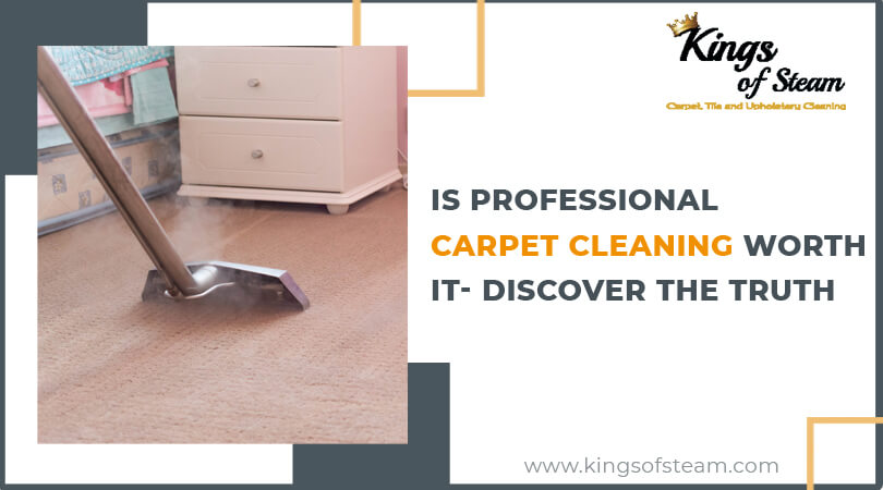 Is Professional Carpet Cleaning Worth It- Discover The Truth