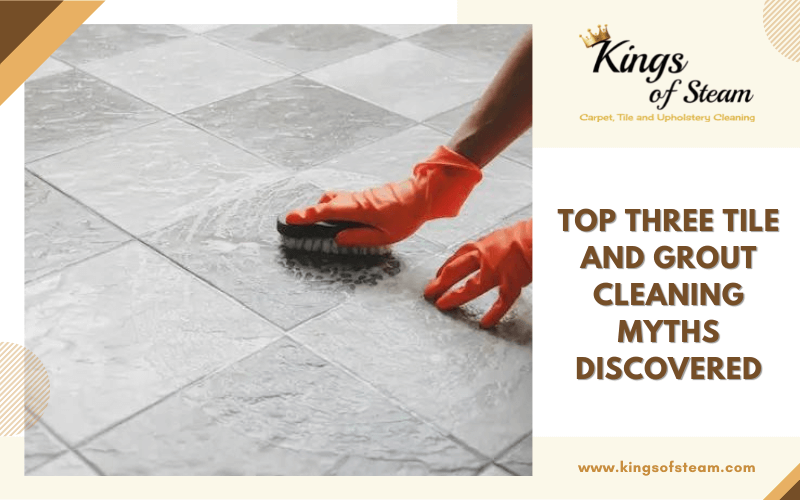 Top Three Tile And Grout Cleaning Myths Discovered