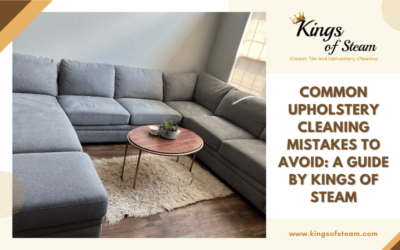 Common Upholstery Cleaning Mistakes to Avoid: A Guide by Kings Of Steam